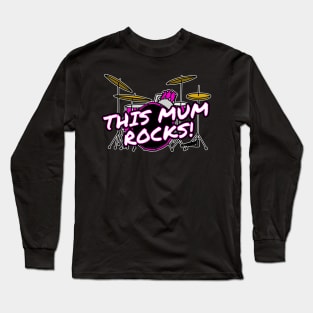 Mother's Day Drums This Mum Rocks Female Drummer Long Sleeve T-Shirt